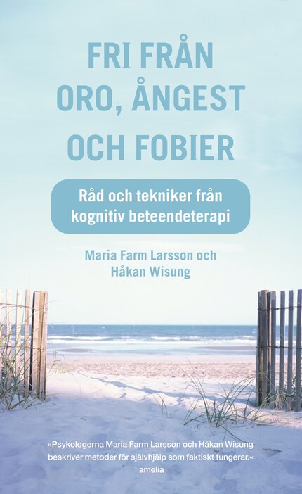 Fri från oro, ångest och fobier : Råd och tekniker från kognitiv beteendeterapi bookCoverFor