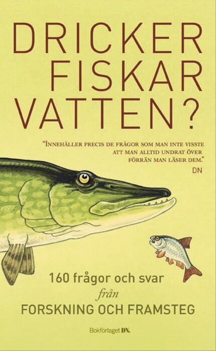 Dricker fiskar vatten? : 156 frågor och svar från Forskning och Framsteg bookCoverFor