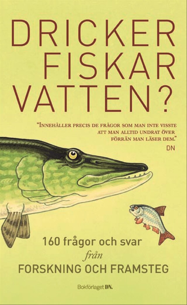 Kirjankansi teokselle Dricker fiskar vatten? : 156 frågor och svar från Forskning och Framsteg