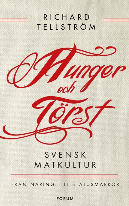 Hunger och törst : svensk måltidshistoria från överlevnad till statusmarkör bookCoverFor
