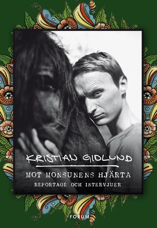 Mot monsunens hjärta : reportage och intervjuer bookCoverFor