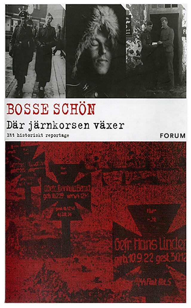 Book cover for Där järnkorsen växer : Ett historiskt reportage