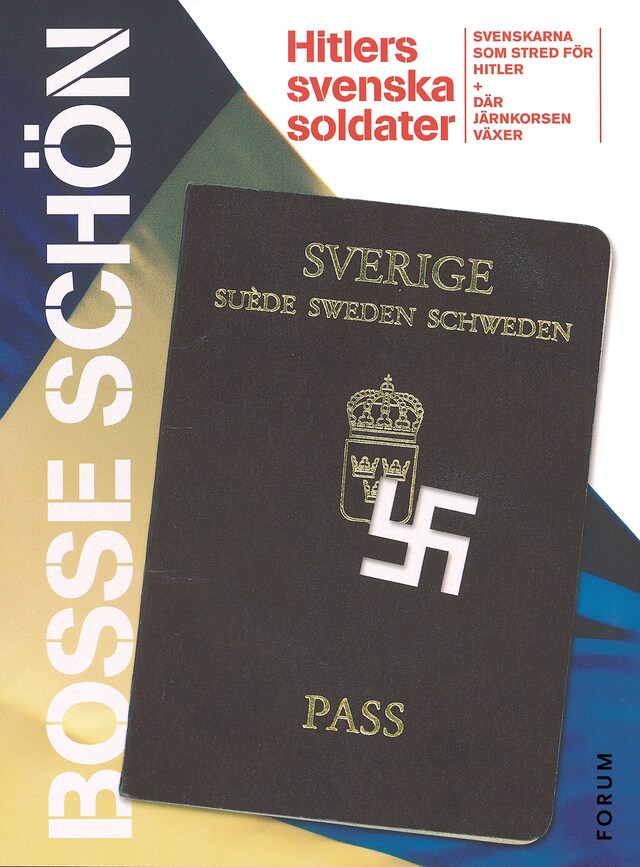 Kirjankansi teokselle Hitlers svenska soldater : det bästa ur Svenskarna som stred för Hitler och Där järnkorsen växer