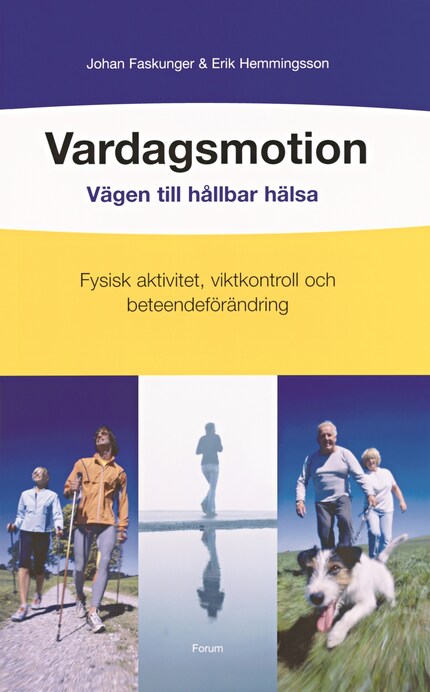 Vardagsmotion : vägen till hållbar hälsa : fysisk aktivitet, viktkontroll och beteendeförändring bookCoverFor