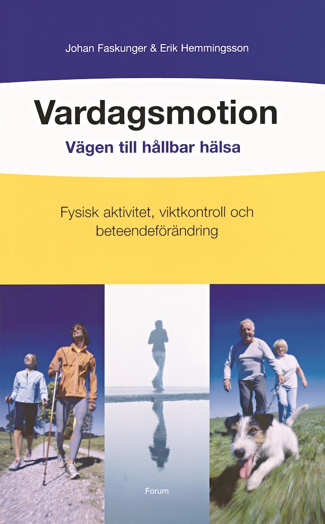 Book cover for Vardagsmotion : vägen till hållbar hälsa : fysisk aktivitet, viktkontroll och beteendeförändring