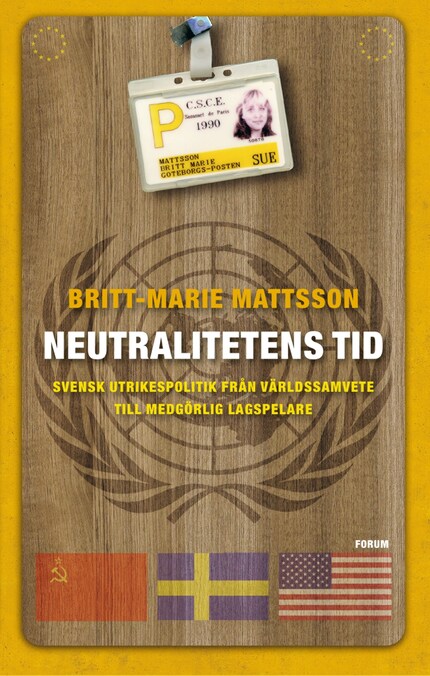 Neutralitetens tid : svensk utrikespolitik från världssamvete till medgörlig lagspelare bookCoverFor
