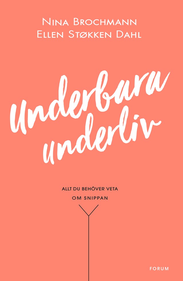 Book cover for Underbara underliv : Allt du behöver veta om snippan
