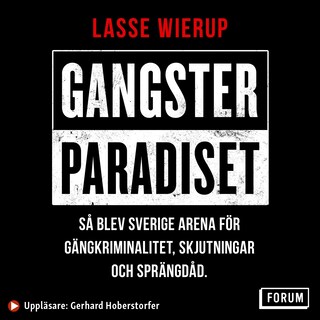 Gangsterparadiset : så blev Sverige arena för gängkriminalitet, skjutningar och sprängdåd bookCoverFor