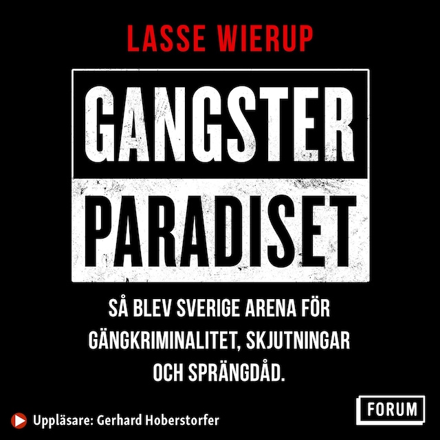 Book cover for Gangsterparadiset : så blev Sverige arena för gängkriminalitet, skjutningar och sprängdåd