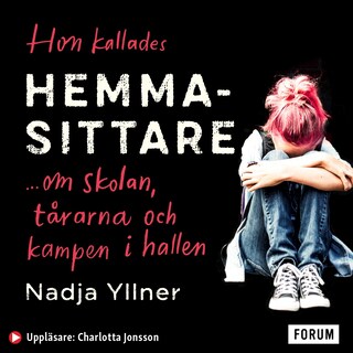 Hon kallades hemmasittare : om skolan, tårarna och kampen i hallen bookCoverFor