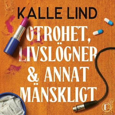 Otrohet, livslögner och annat mänskligt