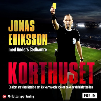 Korthuset : En domares berättelse om kickarna och spelet bakom världsfotbollen bookCoverFor