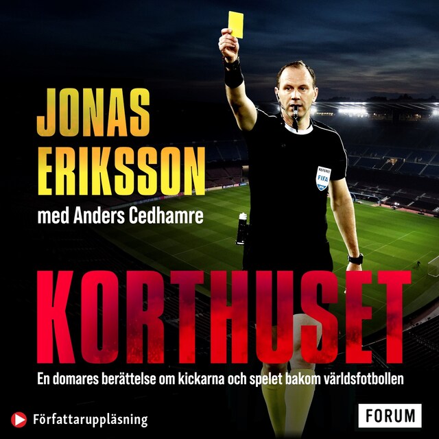 Copertina del libro per Korthuset : En domares berättelse om kickarna och spelet bakom världsfotbollen