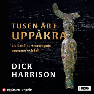 Tusen år i Uppåkra : en järnåldersmetropol uppgång och fall bookCoverFor