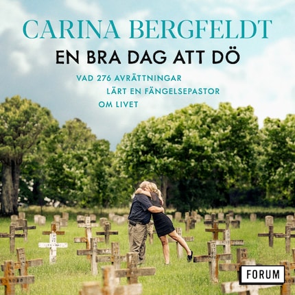 En bra dag att dö : vad 276 avrättningar lärt en fängelsepastor om livet bookCoverFor