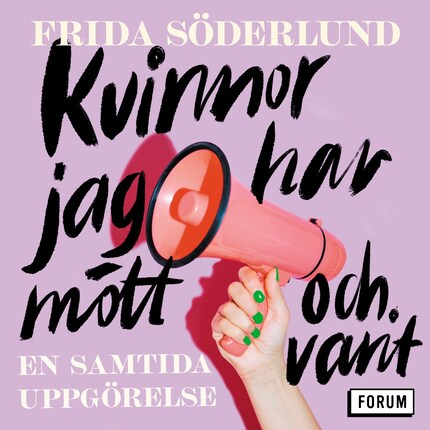 Kvinnor jag har mött och varit : en samtida uppgörelse bookCoverFor