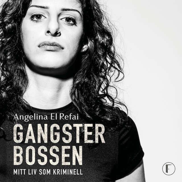 Book cover for Gangsterbossen : Mitt liv som kriminell