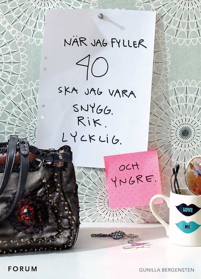 När jag fyller 40 ska jag vara snygg, rik och lycklig (och yngre) Boekomslag van När jag fyller 40 ska jag vara snygg, rik och lycklig (och yngre)