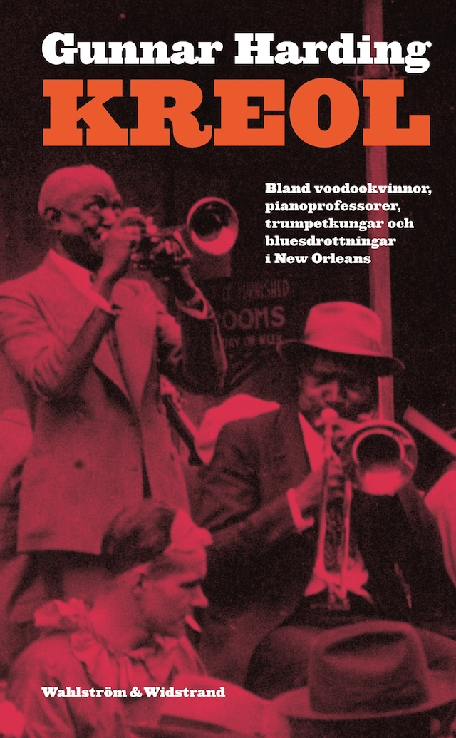 Book cover for Kreol : bland voodookvinnor, pianoprofessorer, trumpetkungar och bluesdrottningar i den Nya världen