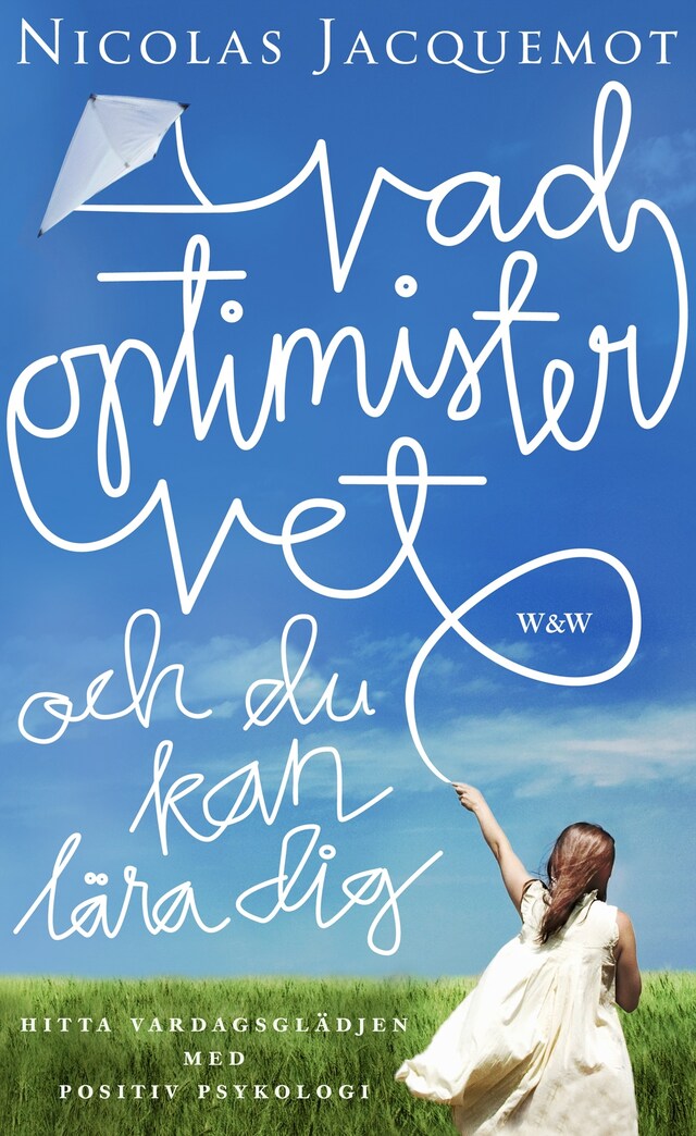 Buchcover für Vad optimister vet - och du kan lära dig : Hitta vardagsglädjen med positiv psykologi