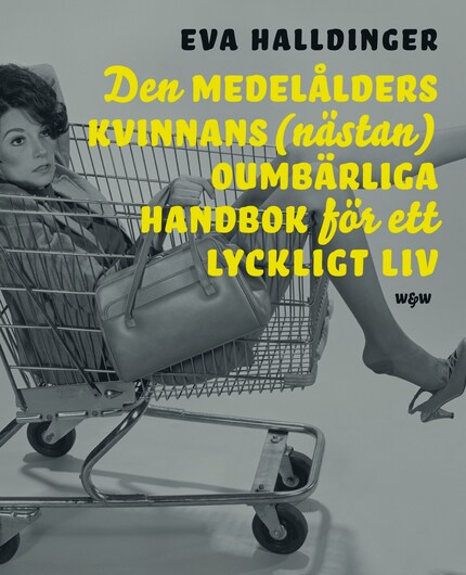 Den medelålders kvinnans (nästan) oumbärliga handbok för ett lyckligt liv bookCoverFor
