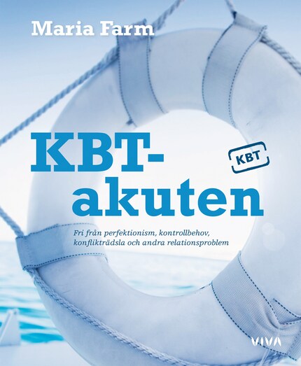 KBT-akuten : Fri från perfektionism, kontrollbehov, konflikträdsla och andra relationsproblem bookCoverFor