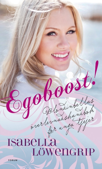 Egoboost! Överlevnadsguide för unga tjejer : Blondinbellas överlevnadsguide för unga tjejer bookCoverFor