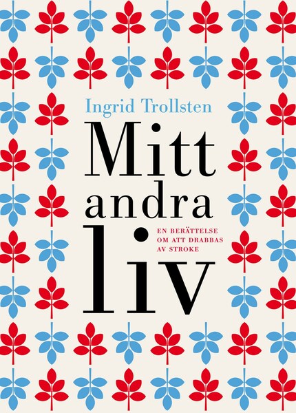 Mitt andra liv : En berättelse om att drabbas av stroke bookCoverFor