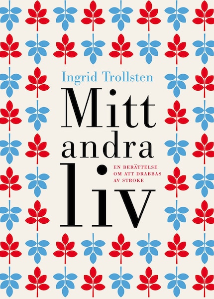 Mitt andra liv : En berättelse om att drabbas av stroke bookCoverFor