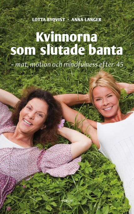 Kvinnorna som slutade banta - mat, motion, mindfulness efter 45 bookCoverFor