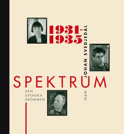 Spektrum 1931-1935 : Den svenska drömmen : tidskrift och förlag i 1930-talets kultur bookCoverFor