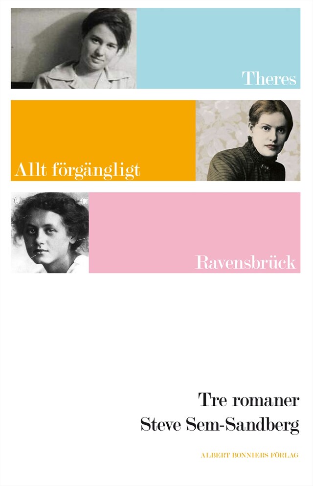 Buchcover für Tre romaner : Theres ; Allt förgängligt är bara en bild ; Ravensbrück