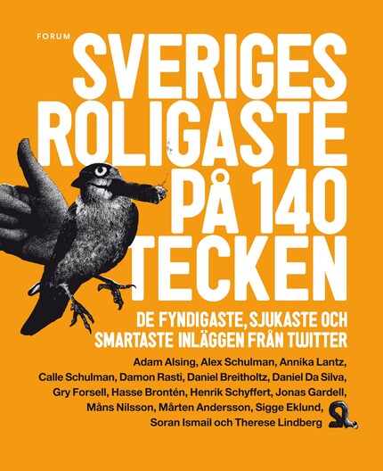 Sveriges roligaste på 140 tecken : De fyndigaste, sjukaste och smartaste inläggen från Twitter bookCoverFor