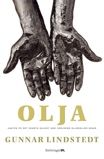 Olja : Jakten på det svarta guldet när oljekällorna sinar bookCoverFor