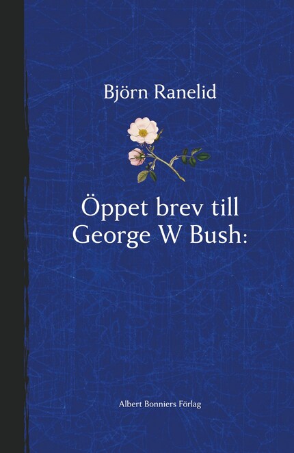Öppet brev till George W Bush - Paradisets nycklar hänger i helvetet bookCoverFor