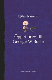 Öppet brev till George W Bush - Paradisets nycklar hänger i helvetet