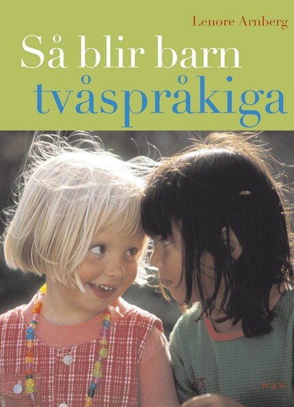 Så blir barn tvåspråkiga (reviderad utgåva) : Vägledning och råd under förskoleåldern bookCoverFor