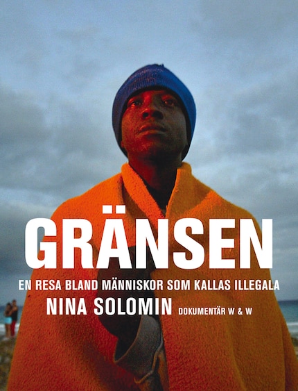 Gränsen : en resa bland människor som kallas illegala : dokumentär bookCoverFor