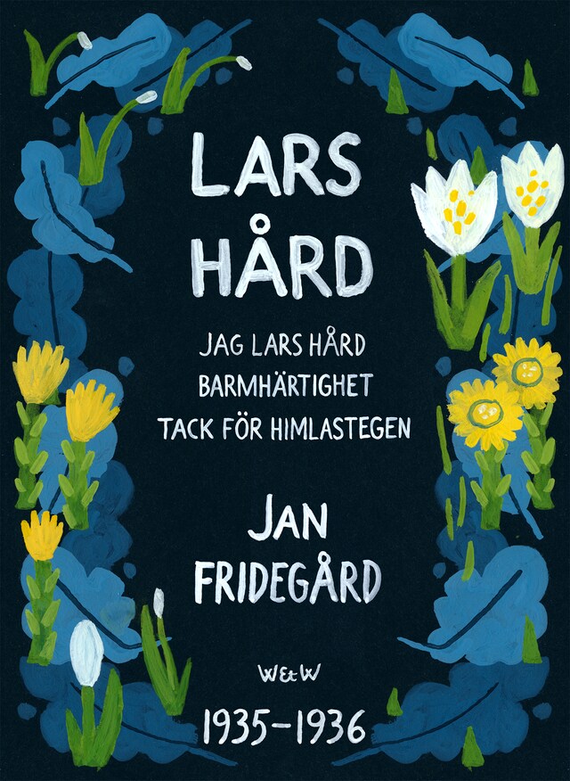 Portada de libro para Lars Hård : [Innehåller trilogin Jag Lars Hård, Tack för himlastegen, Barmhärtighet]