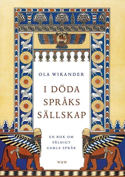 I döda språks sällskap : en bok om väldigt gamla språk bookCoverFor