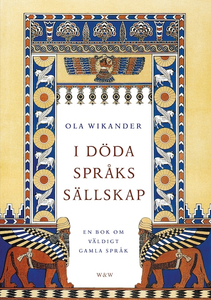 I döda språks sällskap : en bok om väldigt gamla språk bookCoverFor
