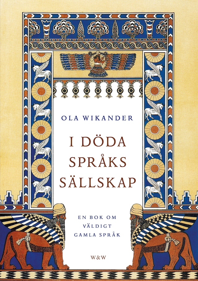 Copertina del libro per I döda språks sällskap : en bok om väldigt gamla språk