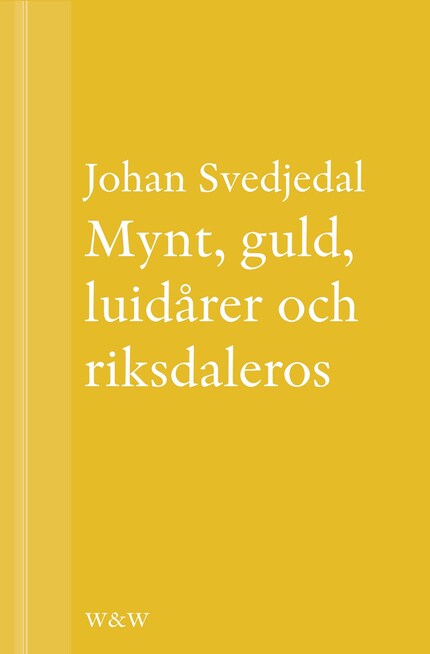 Mynt, guld, luidårer och riksdaleros: Pengarna och Birger Sjöbergs Kvartetten... bookCoverFor