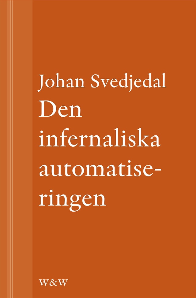 Okładka książki dla Den infernaliska automatiseringen: Om Göran Häggs romaner