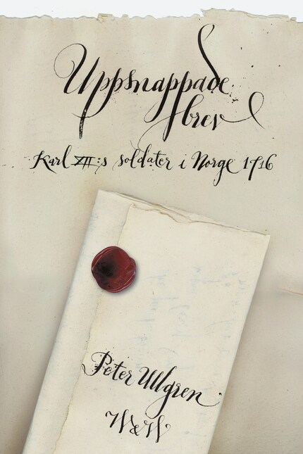 Uppsnappade brev : Karl XII:s soldater i Norge 1716 bookCoverFor