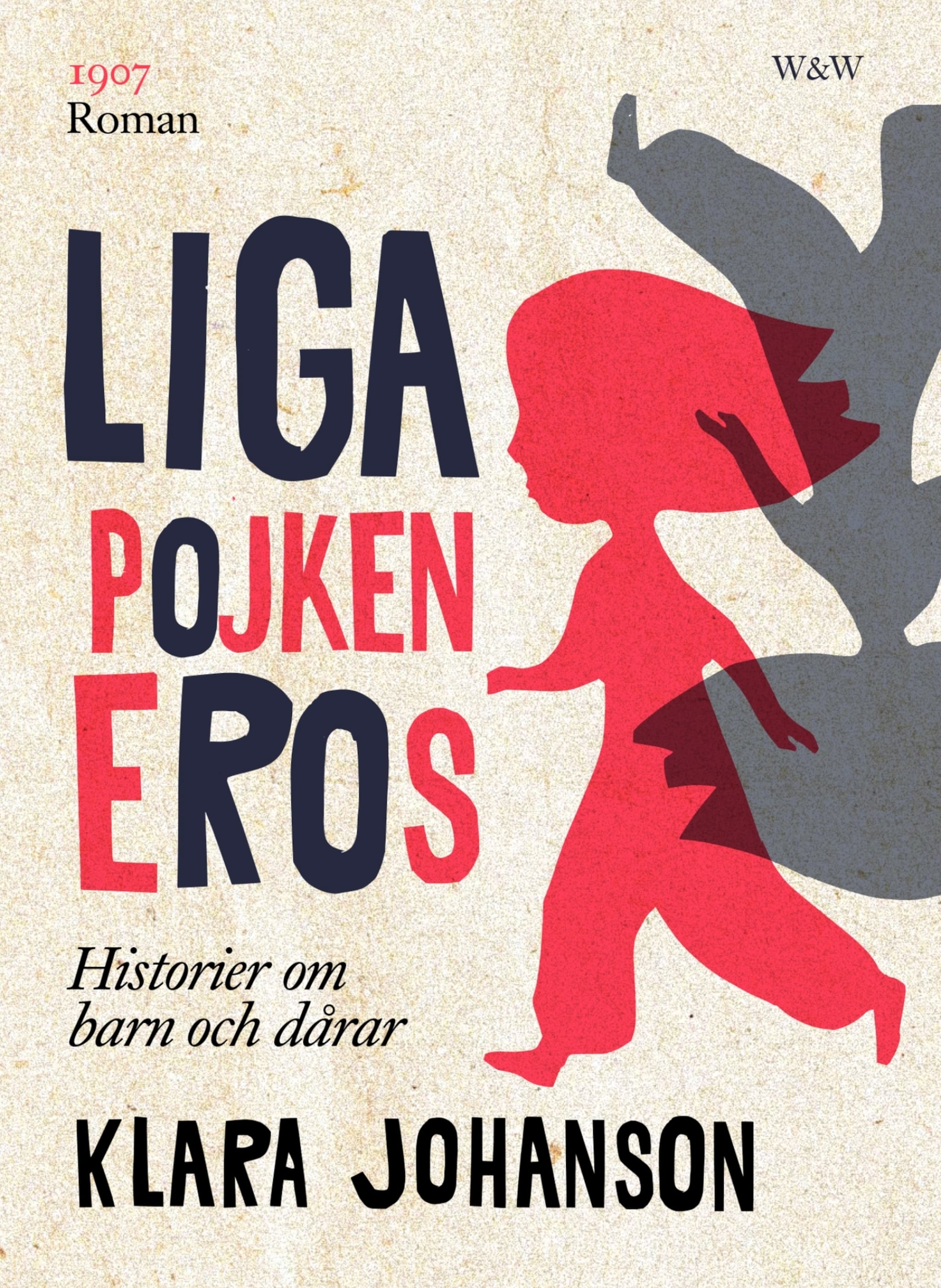 Ligapojken Eros : Historier om barn och dårar ilmaiseksi