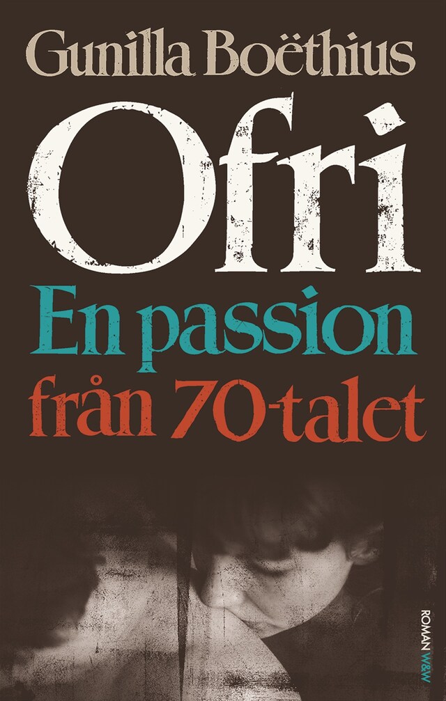 Portada de libro para Ofri : en passion från 70-talet