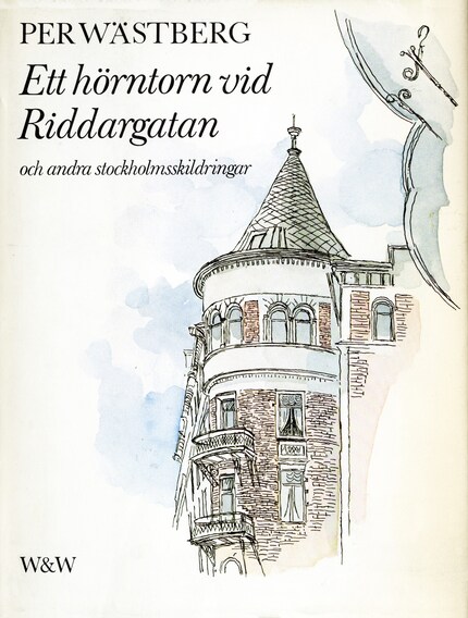 Ett hörntorn vid Riddargatan och andra Stockholmskildringar bookCoverFor