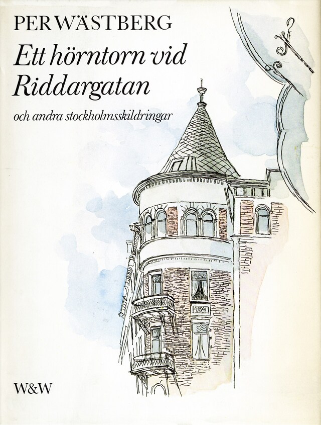 Book cover for Ett hörntorn vid Riddargatan och andra Stockholmskildringar