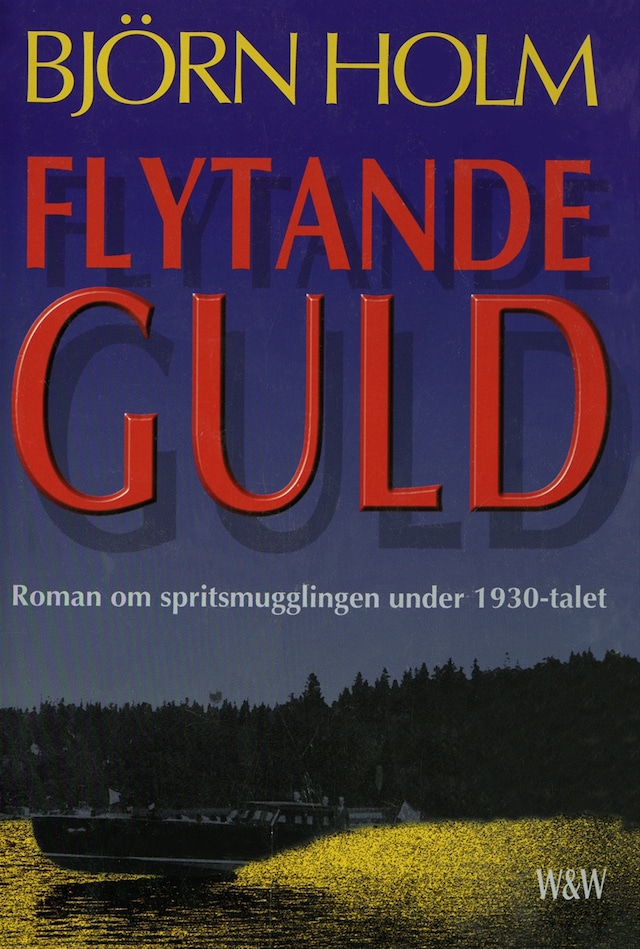 Boekomslag van Flytande guld : roman om spritsmugglingen under 1930-talet